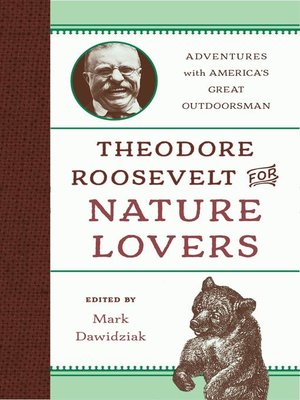 cover image of Theodore Roosevelt for Nature Lovers